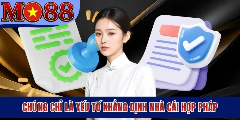 Chứng chỉ là yếu tố khẳng định nhà cái hợp pháp