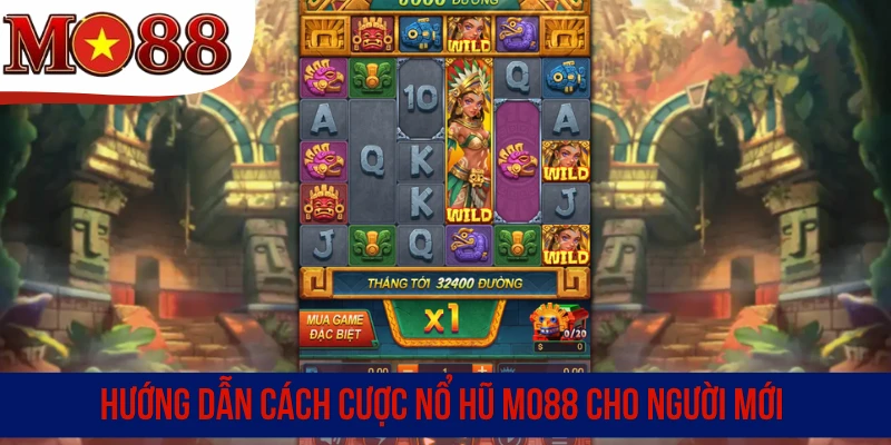 Hướng dẫn cách cược nổ hũ MO88 cho người mới