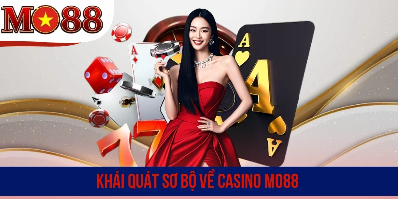 Khái quát sơ bộ về Casino MO88