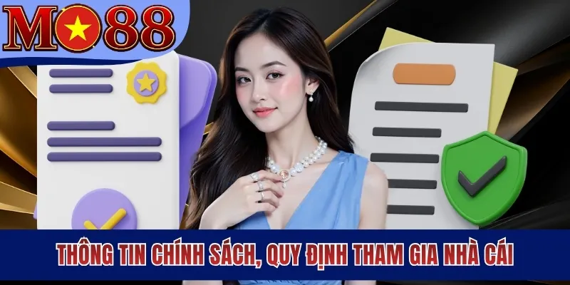 Thông tin chính sách, quy định tham gia nhà cái